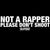 NOT A RAPPER TEE