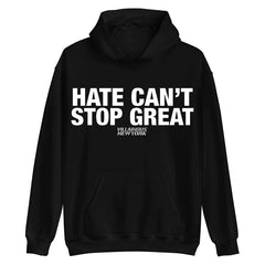 HATE CAN’T STOP GREAT HOODIE