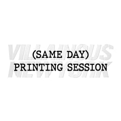 YOUR OWN *PRINTING SESSION (SAME DAY)
