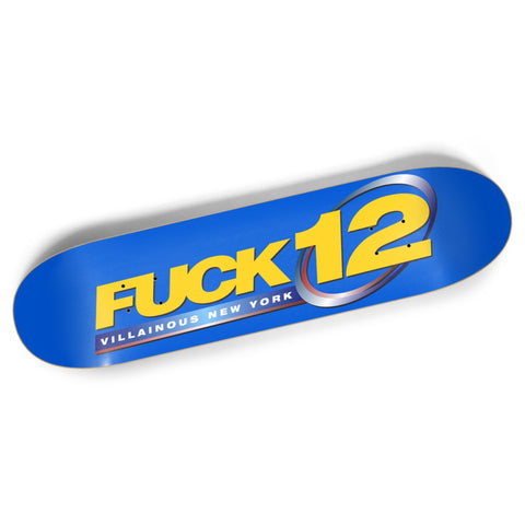 FUCK 12 SKATE DECK